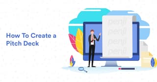 Pitch Deck 101: How To Build Winning Slides