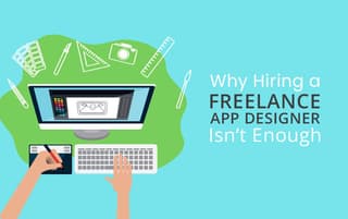 Why Hiring a Freelance App Designer Isn’t Enough