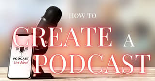 How to Create a Podcast: The Ultimate 3-Step Guide