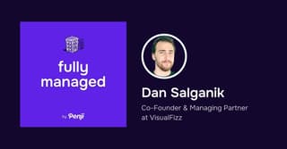 [Fully Managed] Dan Salganik from Visual Fizz Ep. 84