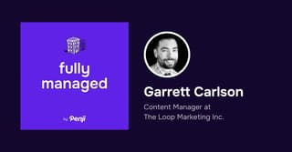 [Fully Managed] Garrett Carlson from The Loop Marketing Ep. 106