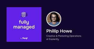 [Fully Managed] Phillip Howe from Explainify Ep. 89
