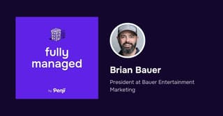 [Fully Managed] Brian Bauer from Bauer Entertainment Marketing Ep. 167