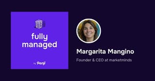 [Fully Managed] Margarita Mangino from marketminds Ep. 161
