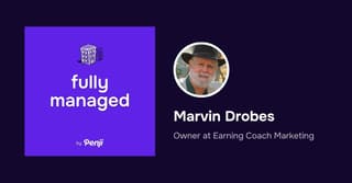 [Fully Managed] Marvin Drobes from Earning Coach Marketing  Ep. 163