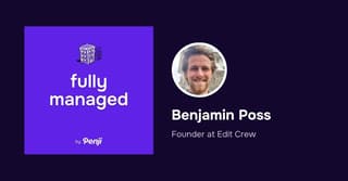 [Fully Managed] Benjamin Poss from Edit Crew Ep. 184