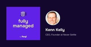 [Fully Managed] Kenn Kelly of Never Settle Ep. 211