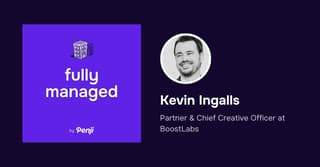 [Fully Managed] Kevin Ingalls from Boostlabs Ep. 220