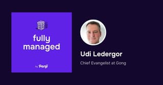 [Fully Managed] Udi Ledergor from Gong Ep. 176