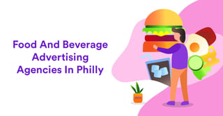 5 Top Philly Food & Beverage Ad Agencies [updated 2022]