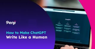 How to Make ChatGPT Write Like a Human