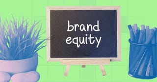Brand Equity: What It Is & Why It Matters to Your Business