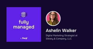 [Fully Managed] Ashelin Walker from Silesky Marketing Ep. 71 – Transcript