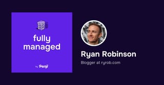 [Fully Managed] Ryan Robinson Ep. 103 – Podcast Highlights and Transcript