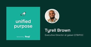 [Unified Purpose] Tyrell Brown Ep. 09