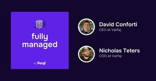 [Fully Managed] David Conforti and Nick Teters of Varfaj Ep 49
